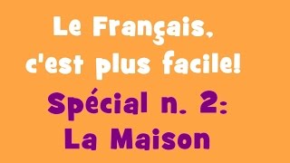 Le Français cest plus facile  Spécial n 2 la Maison [upl. by Zosi825]