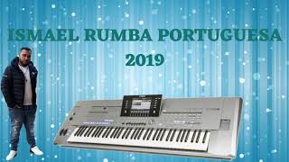 ISMAEL NUEVA RUMBA PORTUGUESA 2019 [upl. by Anehsat464]