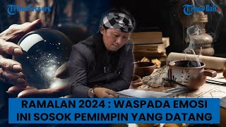 RAMALAN 2024 WASPADA EMOSI amp BEGINI CALON PEMIMPIN MASA DEPAN [upl. by Gnus]