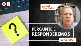 PERGUNTE E RESPONDEREMOS  23052024 [upl. by Demp746]