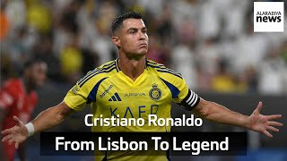 Cristiano Ronaldo From Lisbon To Legend [upl. by Behrens]