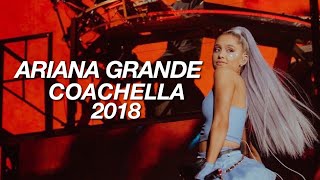 Ariana Grande  Coachella 2018 [upl. by Anahcra]