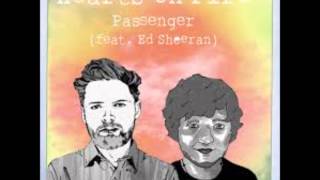 Passenger ft Ed Sheeran  Hearts on Fire [upl. by Folberth]