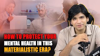 How to Protect your Mental Health in this Materialistic era [upl. by Lucias]