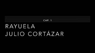 RAYUELA JULIO CORTÁZAR CAPITULO 1 AUDIO LIBRO CON GLOSARIO [upl. by Tarfe]