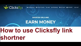 How to view link shortened with Clicksfly link shortener  Earn from link shortener 2019 [upl. by Assek]