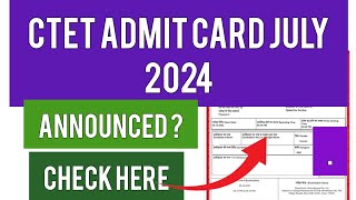 CTET 2024 July Admit Card  How To Check CTET July Admit Card [upl. by Noit834]