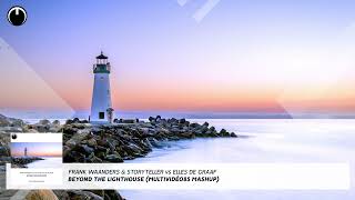 Frank Waanders amp Storyteller vs Elles De Graaf  Beyond The Lighthouse Multividéo85 Mashup [upl. by Malita778]