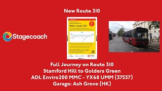 Full Journey  Route 310  Stamford Hill to Golders Green  New Route  SLN  37537 YX68 UMM [upl. by Lane]