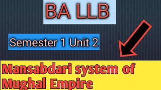 Mansabdari system of Mughal Empire  LLB hons 1st semester Unit 2 History [upl. by Acinoev]