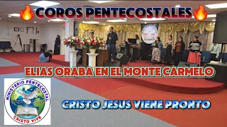 🔥🔥COROS PENTECOSTALES 🔥ELIAS ORABA EN EL MONTE CARMELO🔥 [upl. by Kayle]