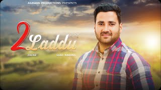 2 Laddu Official Video Zafar  Guri Nimana  Agaman Productions  New Punjabi Song 2024 [upl. by Witkin]