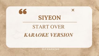 SIYEON  START OVER KARAOKE VERSION [upl. by Alverta554]