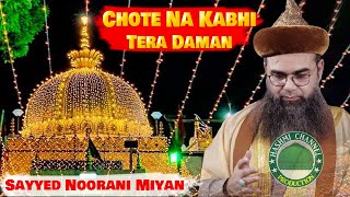 Sayyed Noorani Miyan  Chote Na Kabhi Tera Daman  2023 [upl. by Yziar]