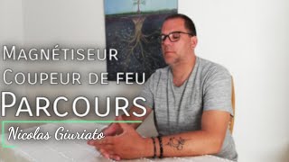 Nicolas Giuriato  Magnétiseur et coupeur de feu  parcours et pratique [upl. by Aihsek]