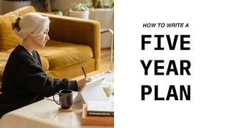 How to Make a Five Year Plan  Step by Step [upl. by Nyltiak]