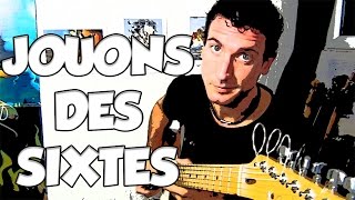 JOUONS DES SIXTES  LE GUITAR VLOG 155 [upl. by Fortier430]