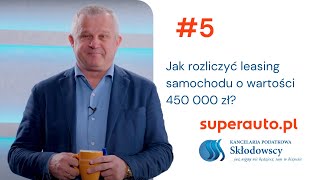 Jak rozliczyć leasing samochodu o wartości powyżej 450 000 zł [upl. by Eerac]