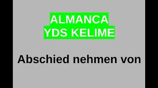 ALMANCA YDS KELIME  Abschied nehmen [upl. by Alieka877]