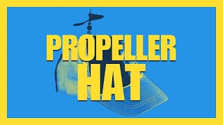 Propeller Hat [upl. by Hawk]