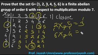 Prove set G 1 2 3 4 5 6 is abelian group of order 6 multiplication modulo 7  Jayesh [upl. by Whipple]