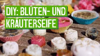 Blüten und Kräuterseife selber machen [upl. by Nivad]