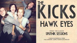 The Kicks  Hawk Eyes Official [upl. by Mickie361]