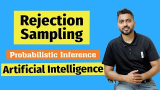 Rejection Sampling  Probabilistic Inference  Sampling  Artificial Intelligence [upl. by Azmuh554]