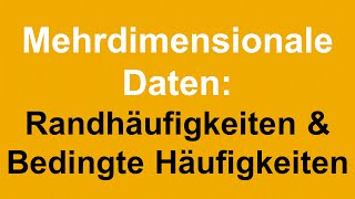 Kontingenztabellen Randhäufigkeiten amp Bedingte Häufigkeiten [upl. by Cuda321]