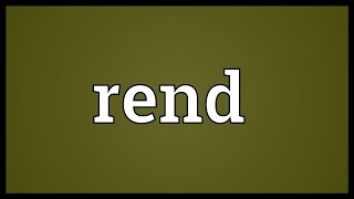 Rend Meaning [upl. by Doownelg]