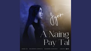 A Naing Pay Tal [upl. by Bohner]