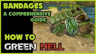 Bandages A Comprehensive Guide  How to Green Hell  Survival Tips S01 E01 [upl. by Atiugram998]