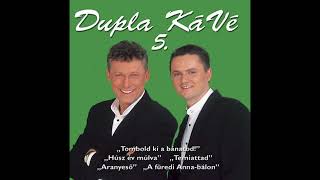 Dupla KáVé  A füredi Annabálon  Official 5 Full Album 2001 [upl. by Mlawsky]