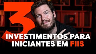 3 INVESTIMENTOS PARA INICIANTES EM FUNDOS IMOBILIÁRIOS  Como viver de RENDA PASSIVA com FIIs [upl. by Mckeon]