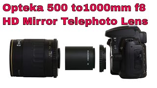 Opteka 500 to1000mm f8 HD Mirror Telephoto Lens [upl. by Edette]