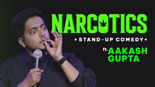 Narcotics  Standup Comedy  Aakash Gupta [upl. by Yeneffit683]