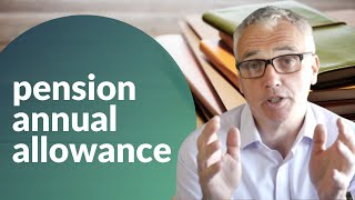 The Pension Annual Allowance explained 2021 [upl. by Gnouh]