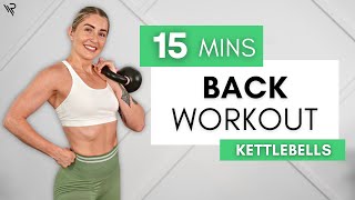 15 MIN BACK Focused Kettlebell Workout traps lats rhomboids and rear delts [upl. by Htesil]