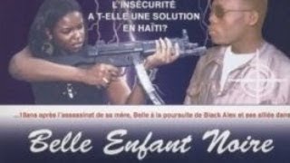 Belle Enfant Noire  Film Haitien Complet Haitian Movie [upl. by Kirat681]