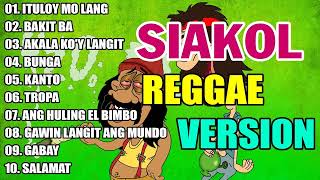 SIAKOL REGGAE VERSION  BEST OF SIAKOL  TROPA VIBES  DJ JOHN PAUL  DJ ZERO TWO [upl. by Glenden]