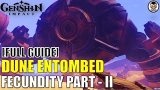 Full Quest Guide DuneEntombed Fecundity Part II  Genshin Impact [upl. by Sharma425]