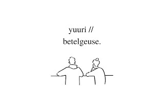 yuuri  betelgeuse lyrics engkanrom [upl. by Eninnej]