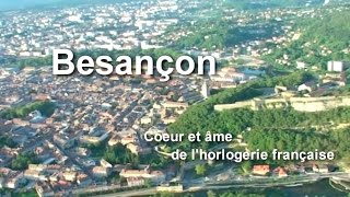 Besançon coeur et âme de lhorlogerie française [upl. by Chapland]