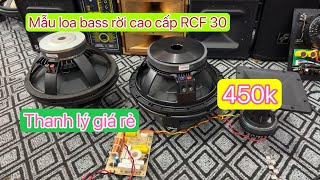 Loa bass 30 RCF thanh lý hàng bãi cao cấp giá siêu tốt 500k LH0988583183 [upl. by Erreid342]