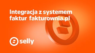 Integracja platformy Selly z fakturowniapl [upl. by Yral554]