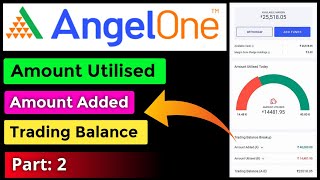 What is Amount Utilised Amount Added Trading Balance in AngelOne  Part 2 [upl. by Akanke887]