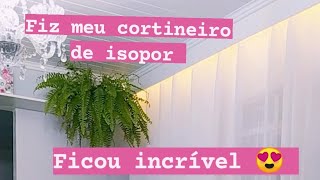 Fiz um cortineiro de isopor minha cortina chegou [upl. by Adiana]