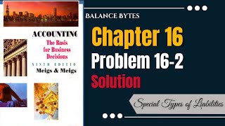 Problem 162  Special Types of Liabilities  Meigs and Meigs  by Prof Muhammad Sufyan [upl. by Erlina]