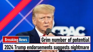 Grim number of potential 2024 Trump endorsements suggests nightmare [upl. by Dosi75]