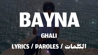 GHALI  BAYNA  LYRICS  مترجمة  TNL [upl. by Nytsrik]